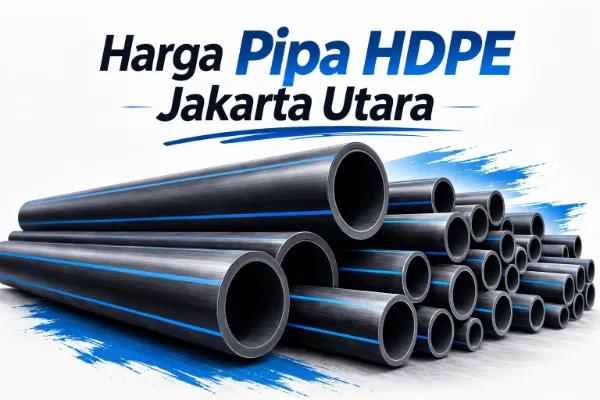 Harga Pipa HDPE Jakarta Utara